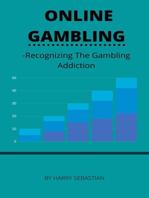cover image of Online Gmbling- Recognizing the Gambling Addiction